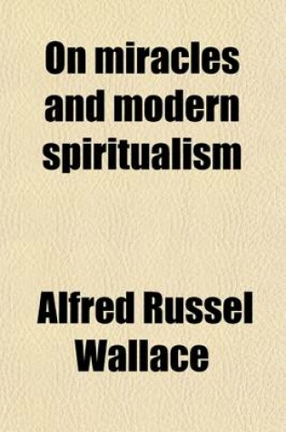 Cover of On Miracles and Modern Spiritualism; Three Essays
