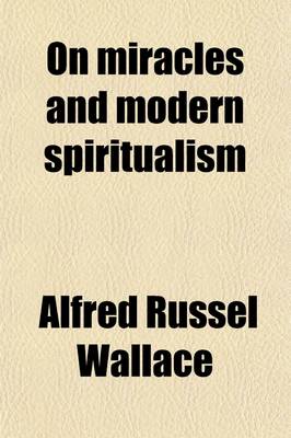 Book cover for On Miracles and Modern Spiritualism; Three Essays