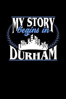 Book cover for My Story Begins in Durham