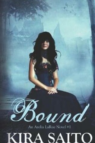 Cover of Bound, An Arelia LaRue Novel #1