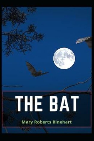 Cover of The Bat Mary Roberts Rinehart (Classics, Literature) [Annotated]