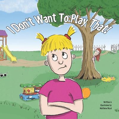 Cover of I Don't Want To Play That!