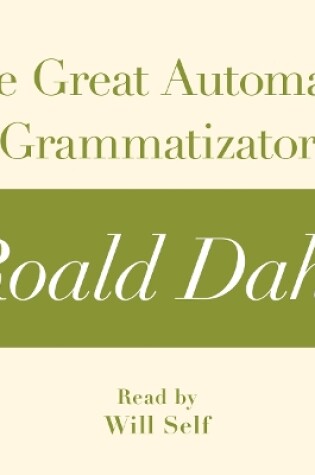 Cover of The Great Automatic Grammatizator (A Roald Dahl Short Story)