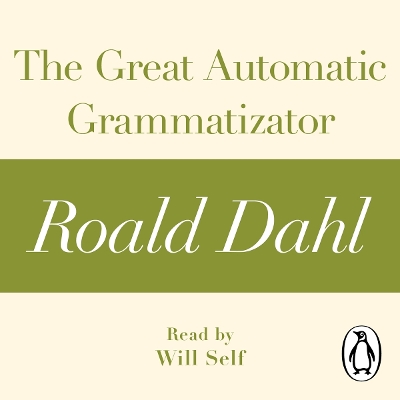 Book cover for The Great Automatic Grammatizator (A Roald Dahl Short Story)