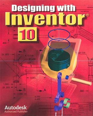 Book cover for Designing with Inventor 10, Student Edition