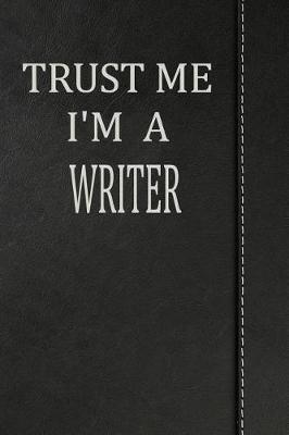 Book cover for Trust Me I'm a Writer