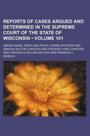 Cover of Wisconsin Reports; Cases Determined in the Supreme Court of Wisconsin Volume 101