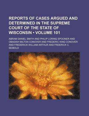 Book cover for Wisconsin Reports; Cases Determined in the Supreme Court of Wisconsin Volume 101