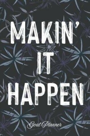 Cover of Makin' It Happen Goal Planner