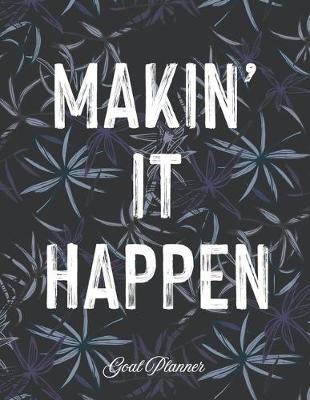 Book cover for Makin' It Happen Goal Planner