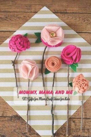 Cover of Mommy, Mama, and Me