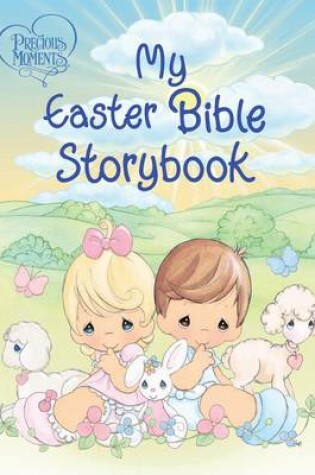 Precious Moments: My Easter Bible Storybook