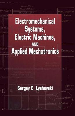 Book cover for Electromechanical Systems, Electric Machines, and Applied Mechatronics