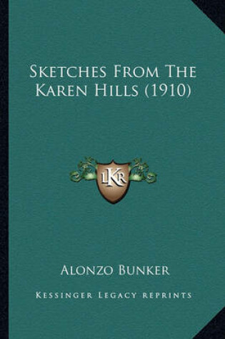 Cover of Sketches from the Karen Hills (1910) Sketches from the Karen Hills (1910)