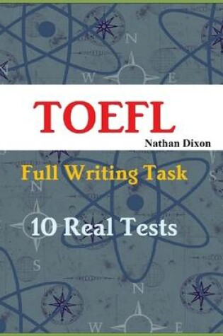 Cover of Toefl Full Writing Task - 10 Real Tests