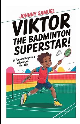 Book cover for Viktor the Badminton Superstar!