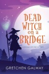 Book cover for Dead Witch on a Bridge