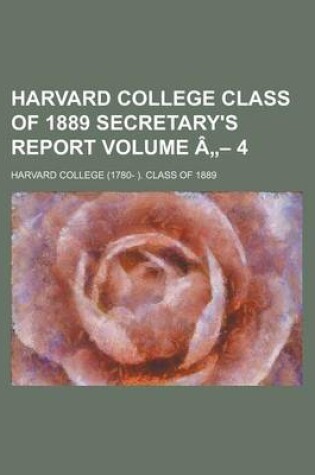 Cover of Harvard College Class of 1889 Secretary's Report Volume a - 4