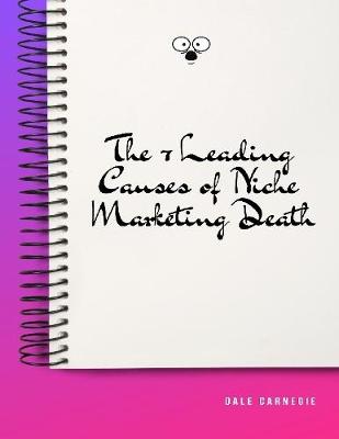 Book cover for The 7 Leading Causes of Niche Marketing Death