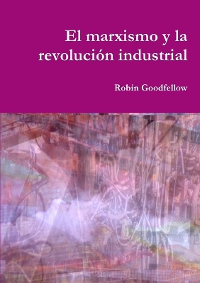 Book cover for El marxismo y la revolución industrial