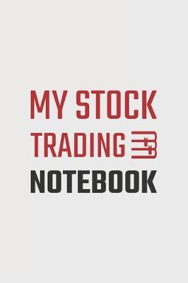Book cover for My Stock Trading Notebook