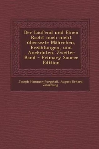 Cover of Der Laufend Und Einen Racht Noch Nicht Ubersezte Mahrchen, Erzahlungen, Und Anekdoten, Zweiter Band