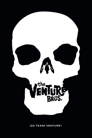 Cover of Go Team Venture!: The Art and Making of The Venture Bros.