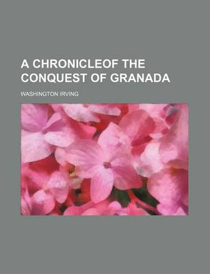 Book cover for A Chronicleof the Conquest of Granada