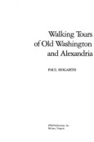 Cover of Walking Tours of Old Washington and Alexandria