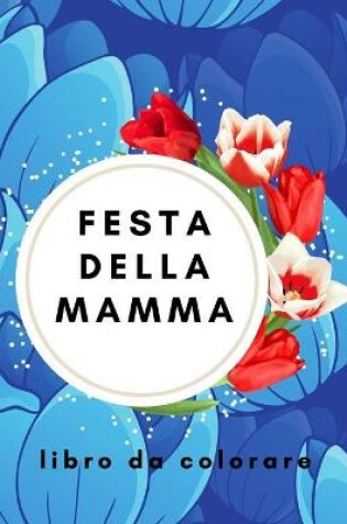 Cover of festa della mamma libro da colorare