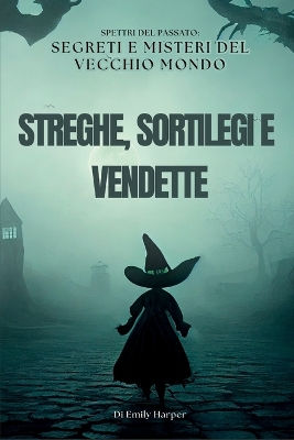 Book cover for Streghe, Sortilegi E Vendette