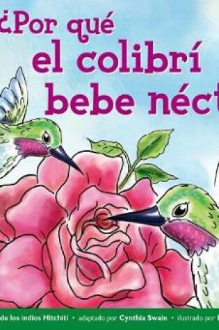 Cover of +por Qut El Colibrf Bebe Nectar? Leveled Text