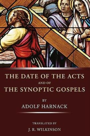 Cover of The Date of the Acts and the Synoptic Gospels