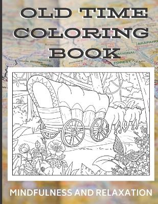 Book cover for Old Time Country Coloring Book - Mindfulness and Relaxation