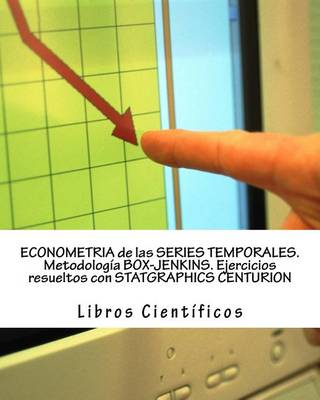 Book cover for Econometria de Las Series Temporales. Metodologia Box-Jenkins. Ejercicios Resueltos Con Statgraphics Centurion