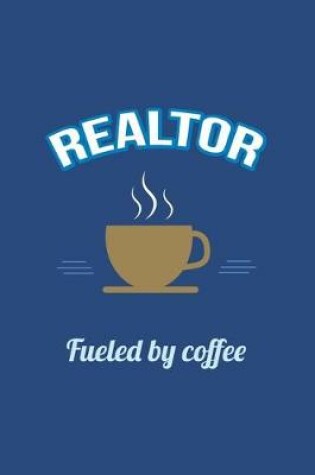 Cover of Realtor Fueled by Coffee Journal, Blank Sketch Paper