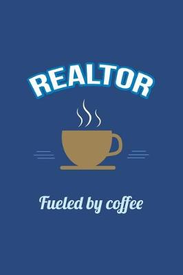 Book cover for Realtor Fueled by Coffee Journal, Blank Sketch Paper