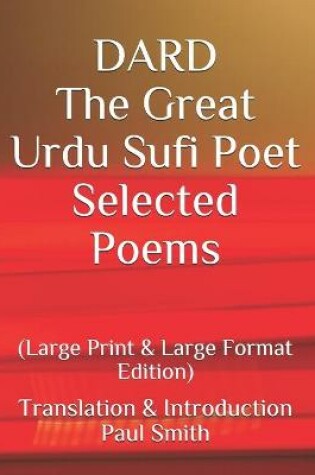 Cover of DARD The Great Urdu Sufi Poet Selected Poems.