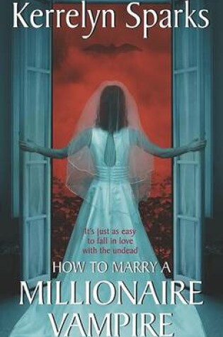 Cover of How To Marry A Millionaire Vampire