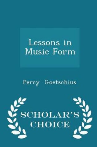 Cover of Lessons in Music Form - Scholar's Choice Edition