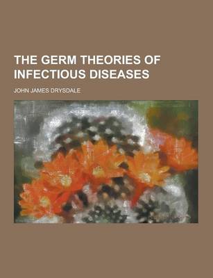 Book cover for The Germ Theories of Infectious Diseases