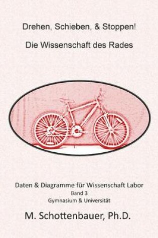 Cover of Drehen, Schieben, & Stoppen! Die Wissenschaft des Rades