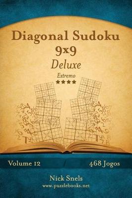 Cover of Diagonal Sudoku 9x9 Deluxe - Extremo - Volume 12 - 468 Jogos