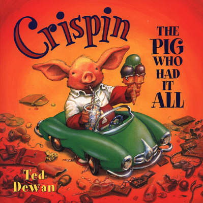 Book cover for CRISPIN THE PIG WHO HAD IT ALL