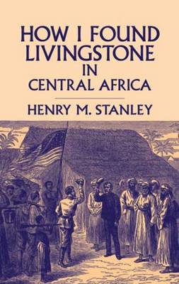 Book cover for How I Found Livingstone in Central