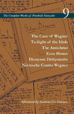 Book cover for The Case of Wagner / Twilight of the Idols / The Antichrist / Ecce Homo / Dionysus Dithyrambs / Nietzsche Contra Wagner