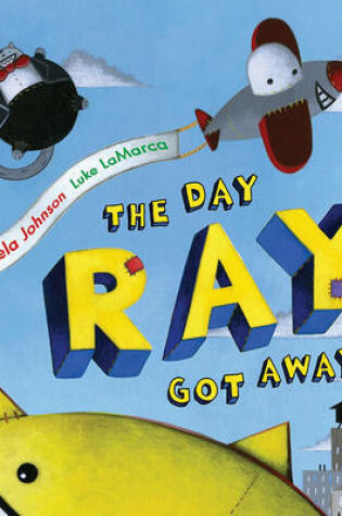 Cover of The Day Ray Got Away