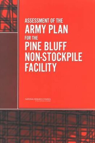 Cover of Assessment of the Army Plan for the Pine Bluff Non-Stockpile Facility