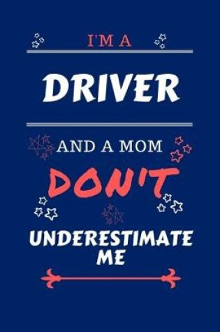 Cover of I'm A Driver And A Mom Don't Underestimate Me