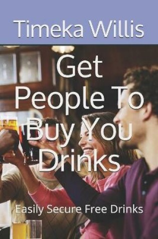 Cover of Get People To Buy You Drinks